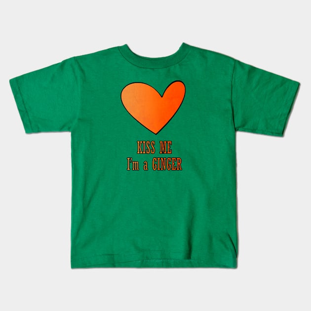 Kiss Me I'm a Ginger Redhead Gifts St Patricks Day Kids T-Shirt by JohnnyxPrint
